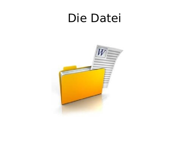 Die Datei 