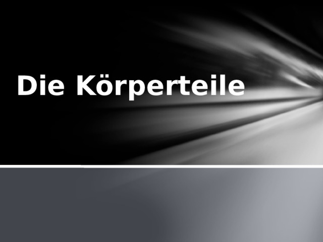 Die Körperteile 