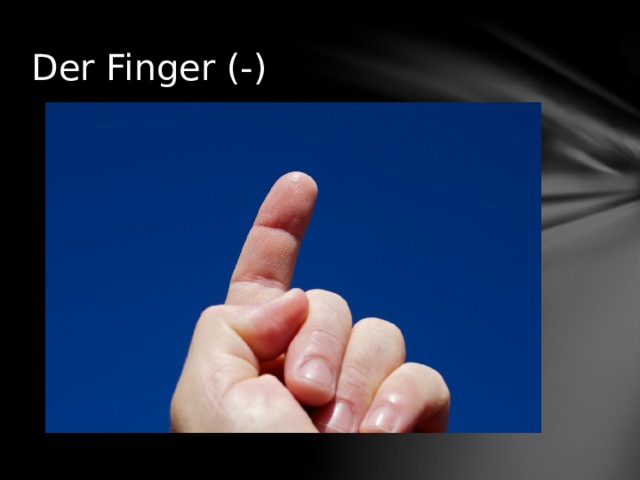 Der Finger (-) 