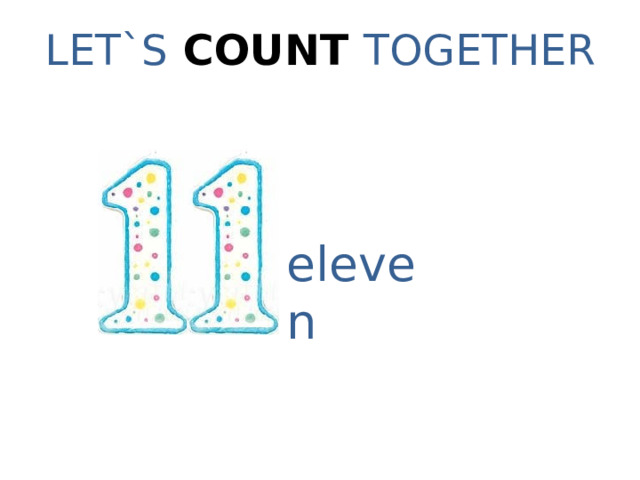 LET`S COUNT TOGETHER eleven 