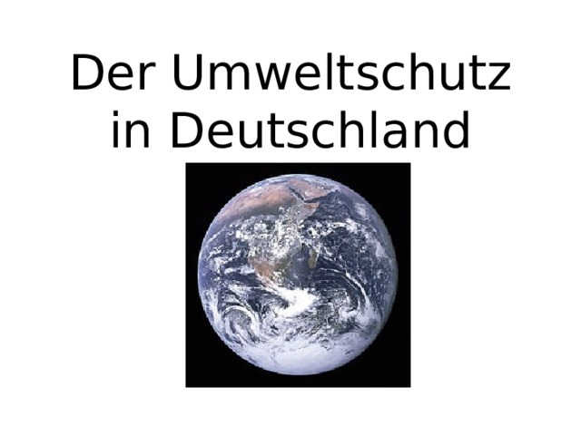 Der Umweltschutz in Deutschland 