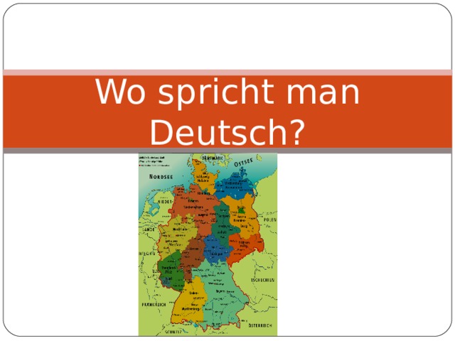 Wo spricht man Deutsch? 