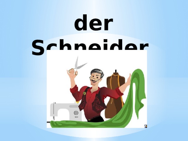 der Schneider 