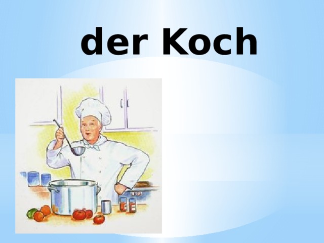  der Koch 