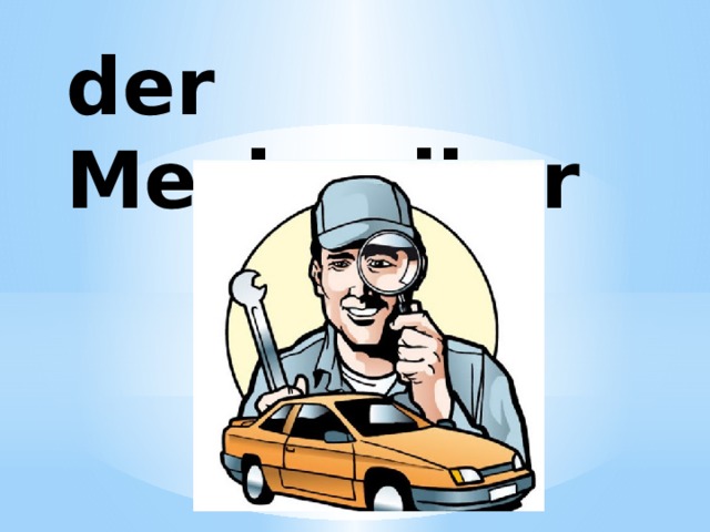 der Mechaniker 