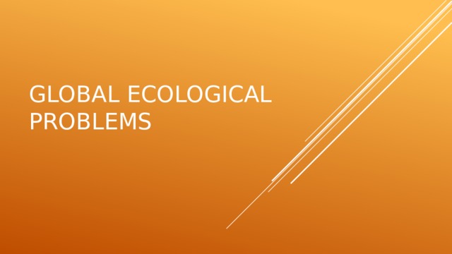 Global ecological problems 