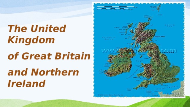 The United Kingdom of Great Britain and Northern Ireland 