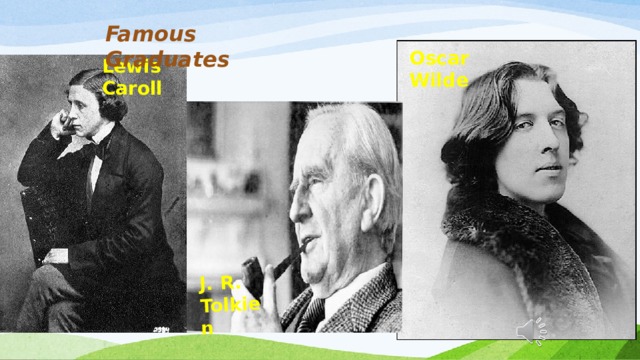 J. R. Tolkien Famous Graduates Oscar Wilde Lewis Caroll 