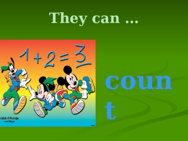 They can …  count 