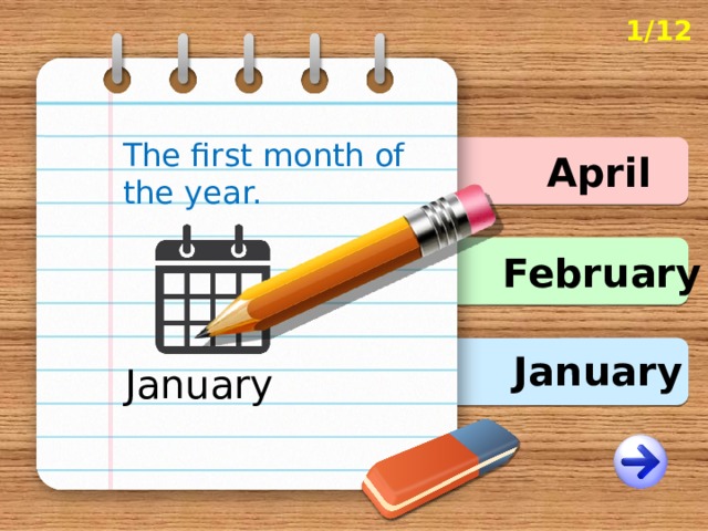 1/12 The first month of the year. April February January January 