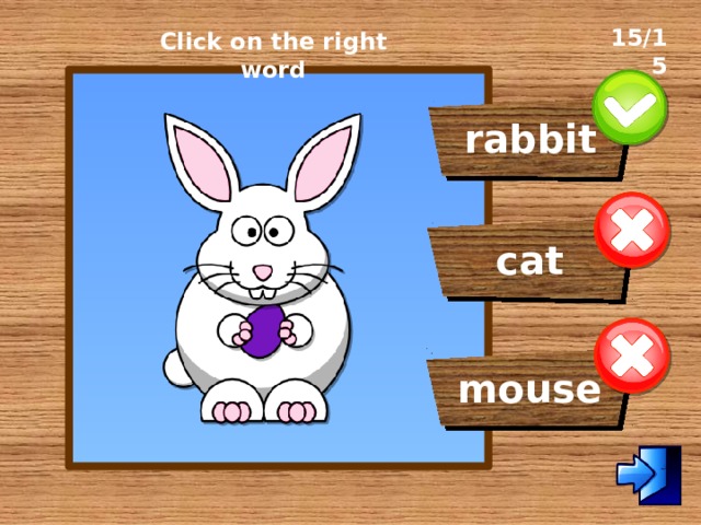 15/15 Click on the right word rabbit cat mouse 