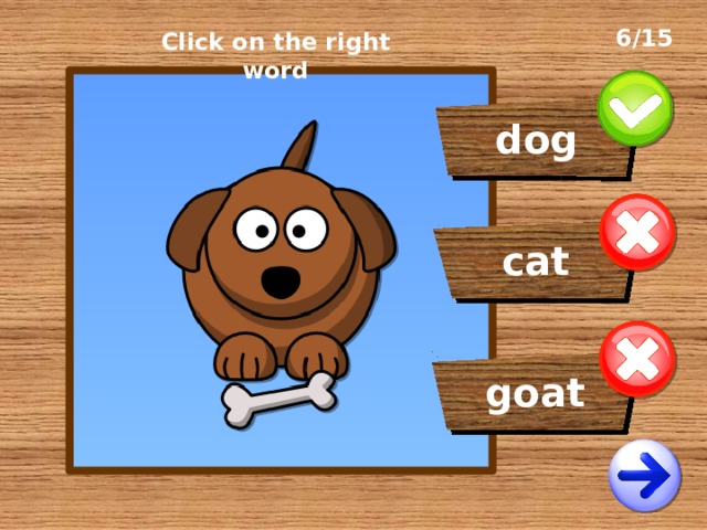 6/15 Click on the right word dog cat goat 