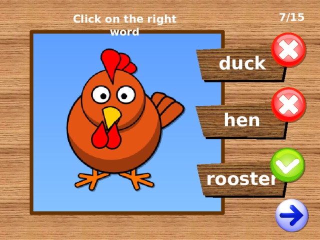 7/15 Click on the right word duck hen rooster 