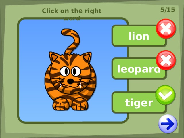 5/15 Click on the right word lion leopard tiger 