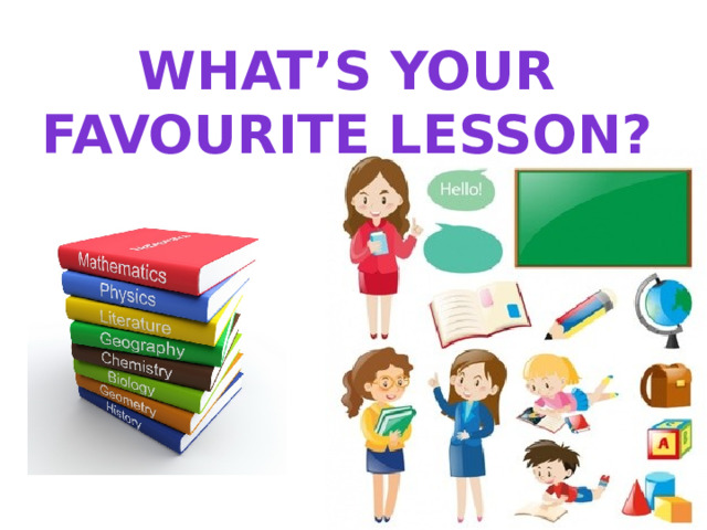 What’s your favourite lesson? 