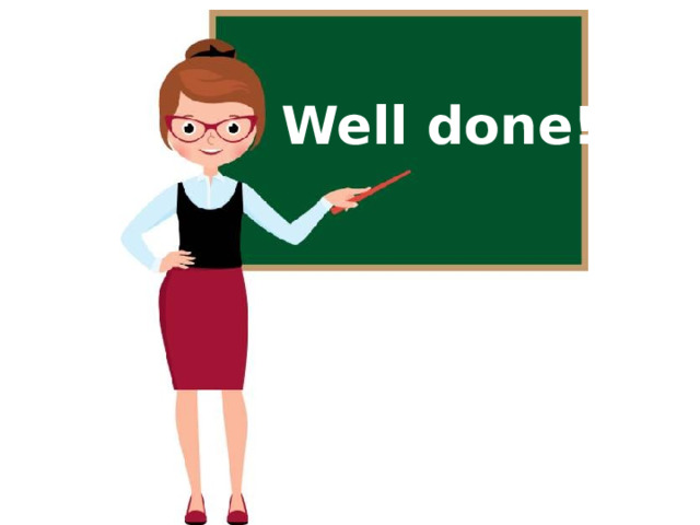 Well done! 