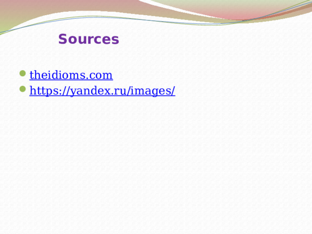  Sources   theidioms.com https://yandex.ru/images/ 