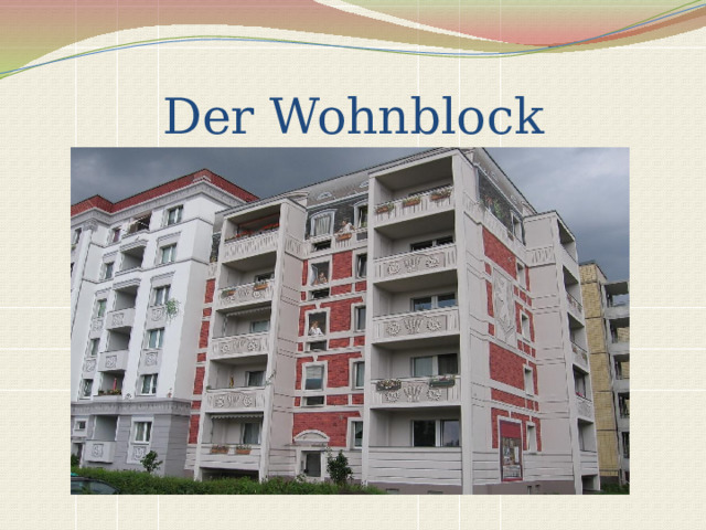 Der Wohnblock 