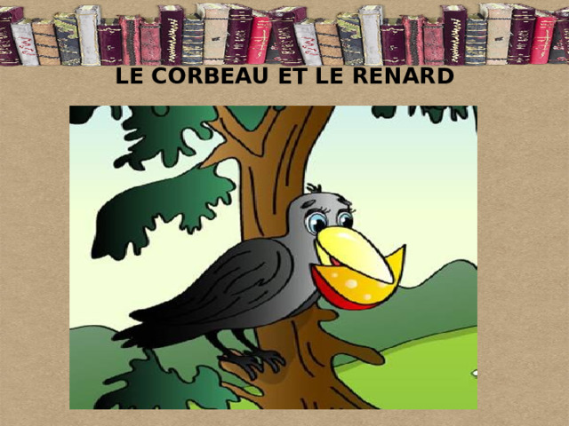 LE CORBEAU ET LE RENARD 