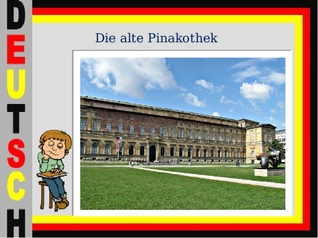 Die alte Pinakothek 