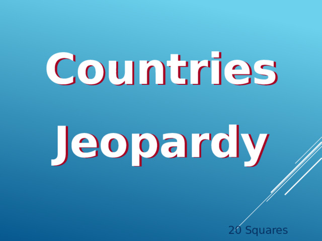 Countries Jeopardy 20 Squares 
