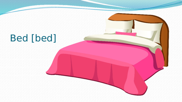  Bed [bed] 