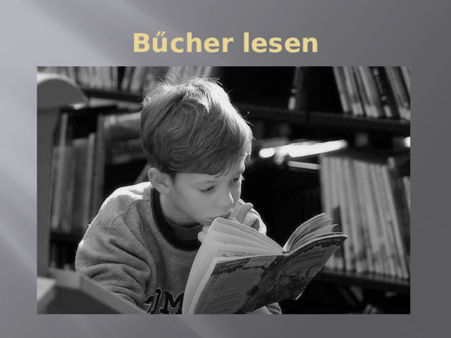 B űcher lesen 