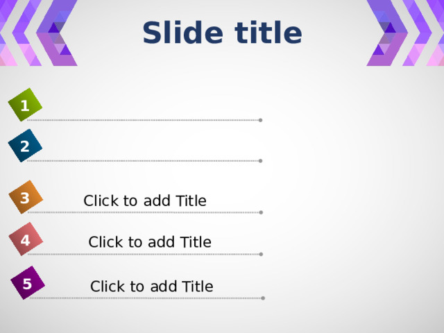 Slide title 1 2 3 Click to add Title 4 Click to add Title 5 Click to add Title 
