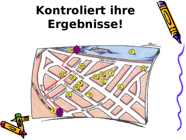 Kontroliert ihre Ergebnisse! 