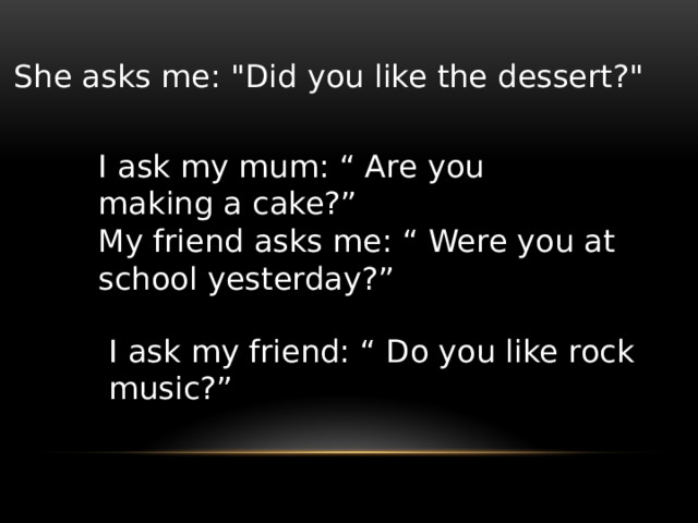 She asks me: 
