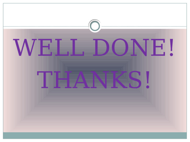 WELL DONE! THANKS! 