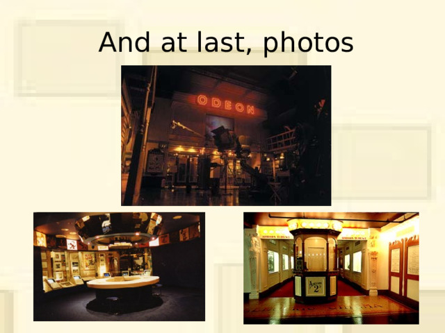  And at last, photos 