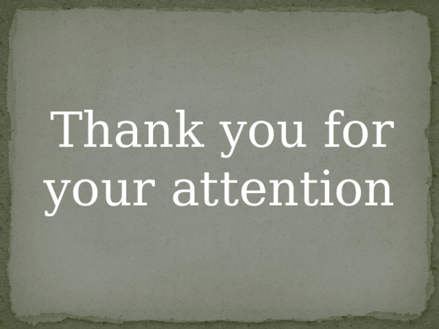  Thank you for your attention 