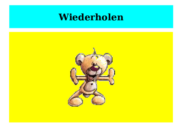 Wiederholen 