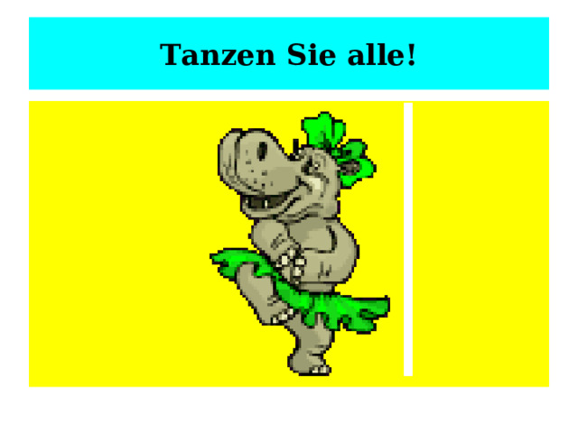 Tanzen Sie alle! 