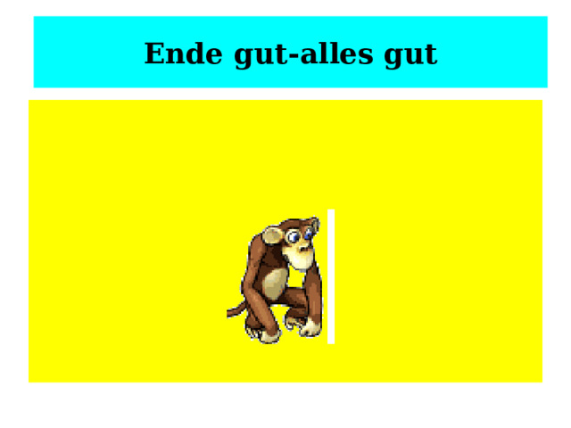 Ende gut-alles gut 