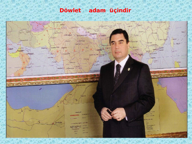 Döwlet adam üçindir   