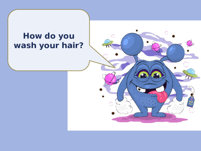 How do you wash your hair? 