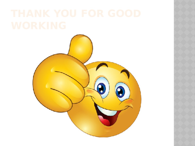 Thank you for good working 