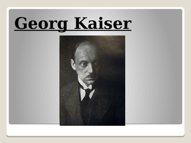 Georg Kaiser   