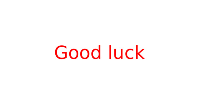 Good luck 