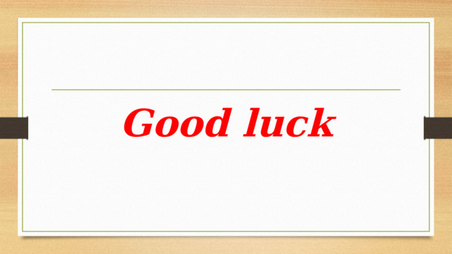 Good luck 