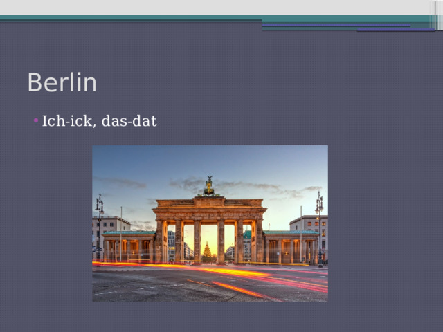 Berlin Ich-ick, das-dat 