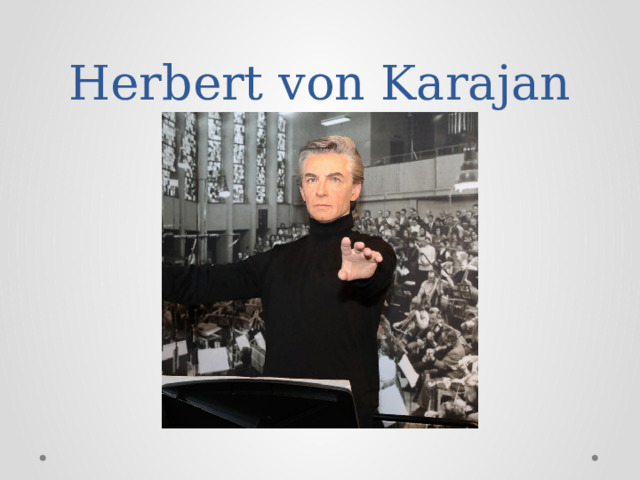 Herbert von Karajan 
