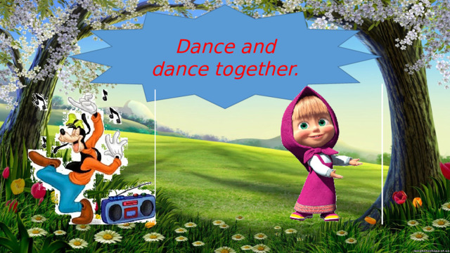 Dance and dance together. 