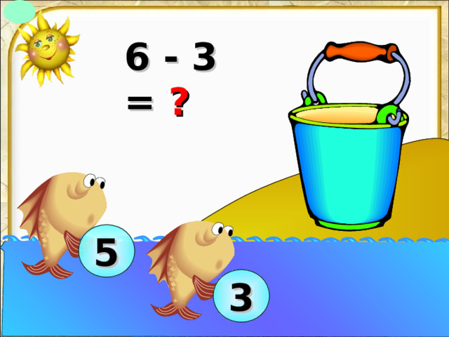 6 - 3 = ? 5 3 