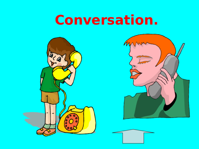 Conversation. 
