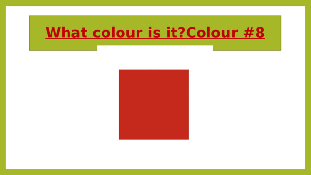 What colour is it?Colour #8 