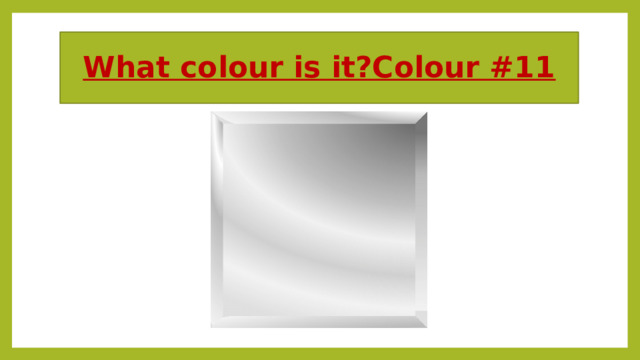 What colour is it?Colour #11 