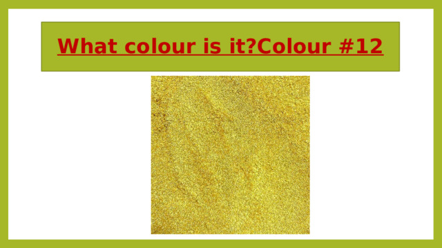 What colour is it?Colour #12 
